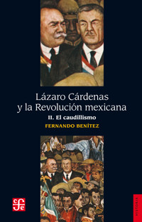 Lázaro Cárdenas y la Revolución mexicana, II - Fernando Benítez - E-Book
