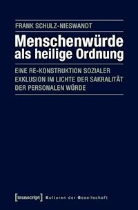 Menschenwürde als heilige Ordnung - Frank Schulz-Nieswandt - kostenlos E-Book