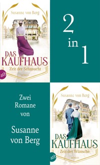 Das Kaufhaus - Zeit der Sehnsucht & Zeit der Wünsche - Susanne von Berg - E-Book