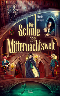 Die Schule der Mitternachtswelt 1 - Maëlle Desard - E-Book