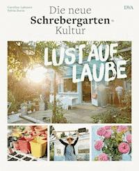 Lust auf Laube - Caroline Lahusen - E-Book