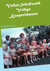 Volkys Kasperlstücke - Volker Schoßwald - E-Book