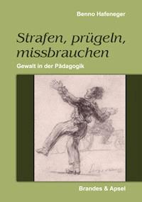 Strafen, prügeln, missbrauchen - Benno Hafeneger - E-Book
