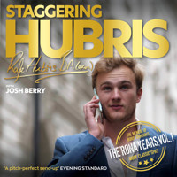 Staggering Hubris - The memoir of Boris Johnson's most classic spad - The 'Rona Years, Vol. 1 (unabridged) - Josh Berry - Hörbuch