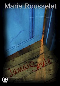 Jamais seule - Tome 1 - Marie Rousselet - E-Book