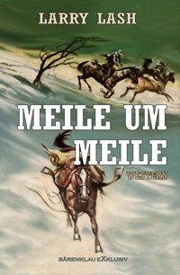 Meile um Meile - Larry Lash - E-Book