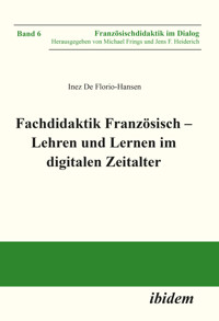 Fachdidaktik Französisch – Lehren und Lernen im digitalen Zeitalter - Inez De Florio-Hansen - E-Book