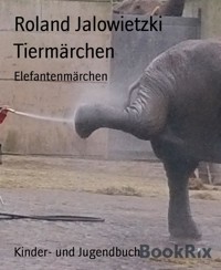 Tiermärchen - Roland Jalowietzki - E-Book