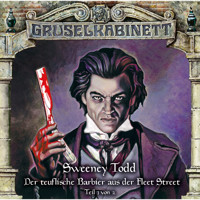 Gruselkabinett, Folge 132: Sweeney Todd - Der teuflische Barbier aus der Fleet Street (Teil 1 von 2) - Thomas Prest - Hörbuch