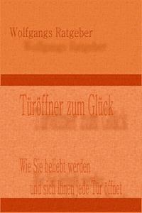 Türöffner zum Glück - Wolfgangs Ratgeber - E-Book