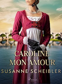 Caroline Mon Amour - Susanne Scheibler - E-Book