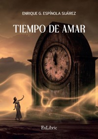 Tiempo de amar - Enrique G. Espínola Suárez - E-Book