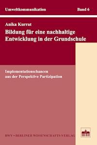Bildung für eine nachhaltige Entwicklung in der Grundschule - Anika Kurrat - E-Book