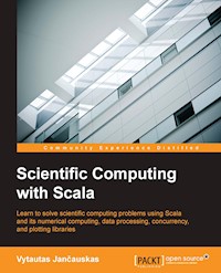 Scientific Computing with Scala - Vytautas Jancauskas - E-Book