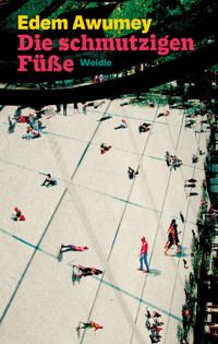 Die schmutzigen Füße - Edem Awumey - E-Book