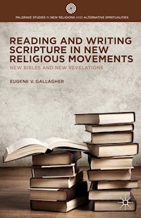 Reading and Writing Scripture in New Religious Movements - E. Gallagher - E-Book