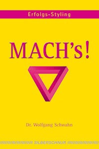 Mach's! - Wolfgang Schwahn - E-Book