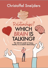 Relationships? Which Brain is Talking? - Christoffel Sneijders - E-Book