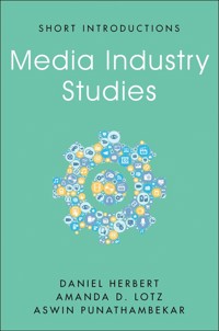 Media Industry Studies - Daniel Herbert - E-Book