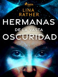 Hermanas de la vasta oscuridad - Lina Rather - E-Book