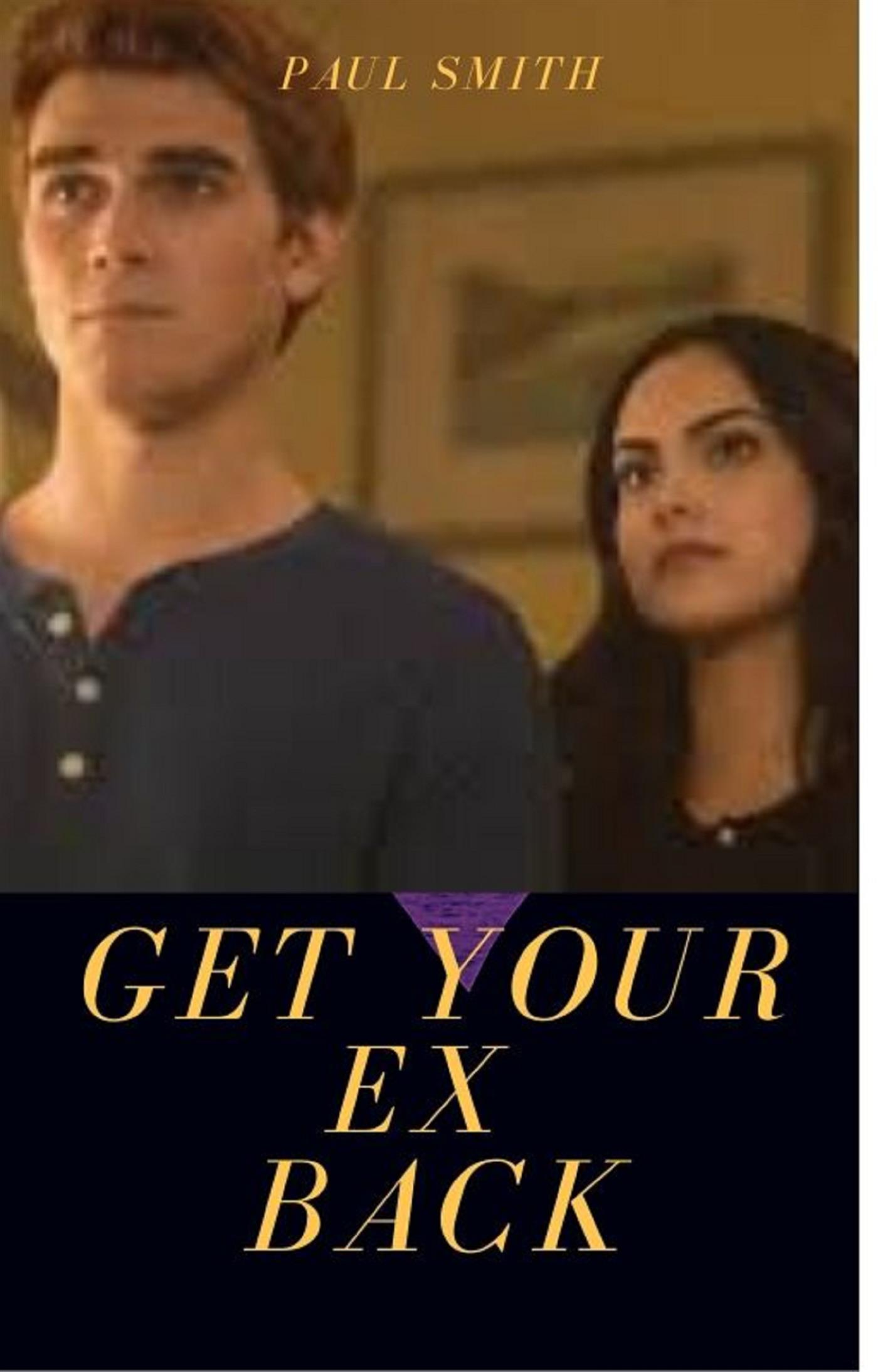 Get your Ex Back - Paul Smith - E-Book