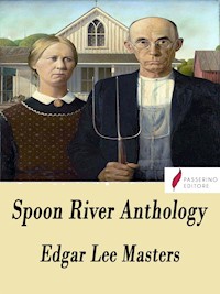 Spoon River Anthology - Edgar Lee Masters - E-Book
