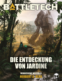 BattleTech - Die Entdeckung von Jardine - Herbert A. Beas II - E-Book
