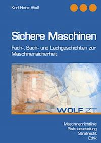 Sichere Maschinen - Karl-Heinz Wolf - E-Book