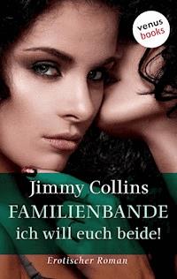 Familienbande - Ich will euch beide! - Jimmy Collins - E-Book