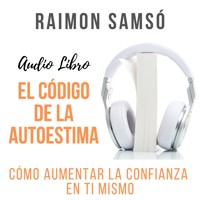 El código de la autoestima - Raimon Samsó - Hörbuch