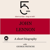 John Lennon: A short biography - 5 Minutes - Hörbuch