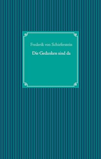 Die Gedanken sind da - Frederik von Schieferstein - E-Book