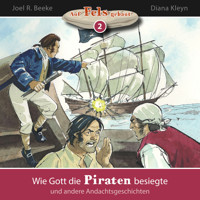 Wie Gott die Piraten besiegte und andere Andachtsgeschichten - Joel R. Beeke - Hörbuch