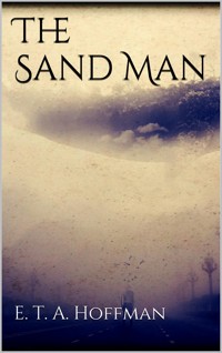 The Sand Man - E. T. A. Hoffman - E-Book