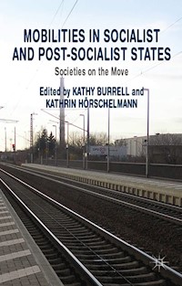 Mobilities in Socialist and Post-Socialist States -  - E-Book