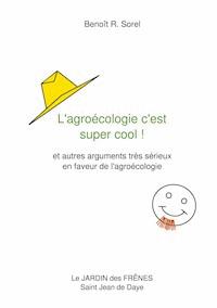 L'agroécologie c'est super cool ! - Benoît R. Sorel - E-Book