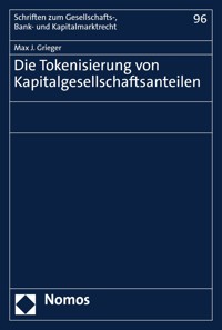 Die Tokenisierung von Kapitalgesellschaftsanteilen - Max J. Grieger - E-Book