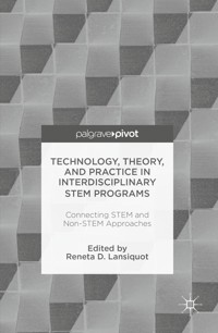 Technology, Theory, and Practice in Interdisciplinary STEM Programs -  - E-Book