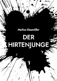 Der Hirtenjunge - Daumüller Markus - E-Book