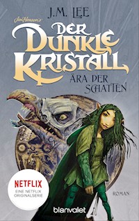 Der dunkle Kristall - Ära der Schatten - J.M. Lee - E-Book