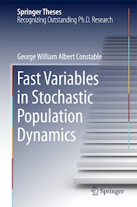 Fast Variables in Stochastic Population Dynamics - George William Albert Constable - E-Book