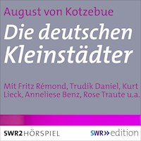 Die deutschen Kleinstädter - August von Kotzebue - Hörbuch