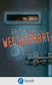 Weggesperrt - Grit Poppe - E-Book + Hörbuch
