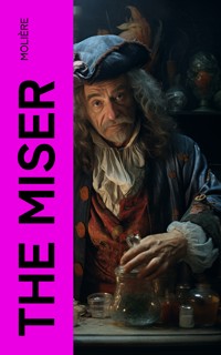 The Miser - Moliere - E-Book