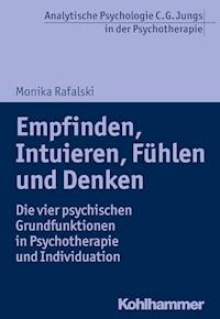 Empfinden, Intuieren, Fühlen und Denken - Monika Rafalski - E-Book