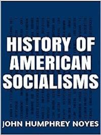 History of American  Socialism - John Humphrey Noyes - E-Book