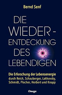 Die Wiederentdeckung des Lebendigen - Bernd Senf - E-Book