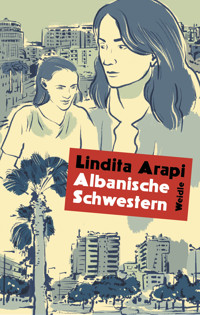 Albanische Schwestern - Lindita Arapi - E-Book