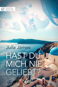 Hast du mich nie geliebt? - Julia James - E-Book