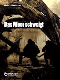 Das Moor schweigt - Heinz Kruschel - E-Book
